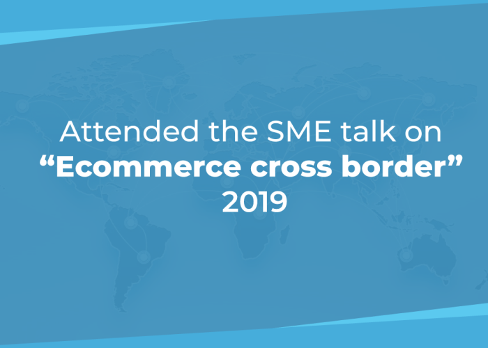 12- Attended-the-SME-talk-on-“Ecommerce-cross-border”--2019-Banner-Image